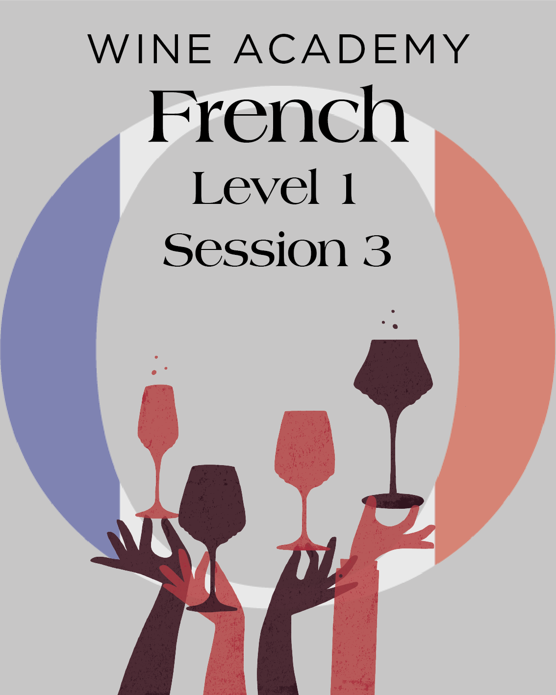 French Wine Academy • Level 1 • Session 3