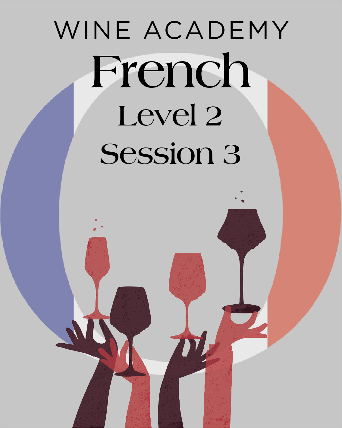 French Wine Academy • Level 2 • Session 3